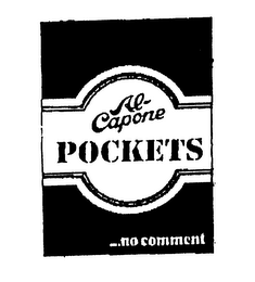 AL-CAPONE POCKETS NO COMMENT