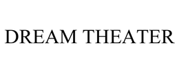 DREAM THEATER