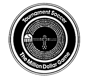 TOURNAMENT SOCCER THE MILLION DOLLAR GAME