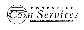 ROSEVILLE COIN SERVICES A DIVISION OF ROSEVILLE TELEPHONE COMPANY