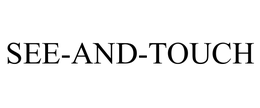 SEE-AND-TOUCH