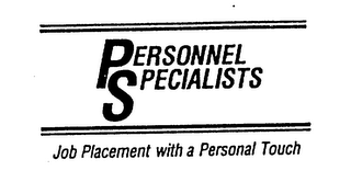 PERSONNEL SPECIALISTS JOB PLACEMENT WITH A PERSONAL TOUCH