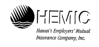 HEMIC HAWAI'I EMPLOYERS' MUTUAL INSURANCE COMPANY, INC.