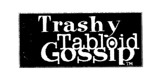 CECIL'S TRASHY TABLOID GOSSIP