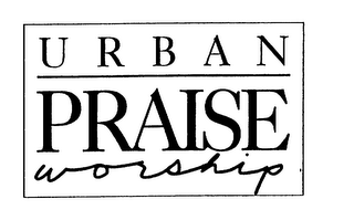 URBAN PRAISE WORSHIP