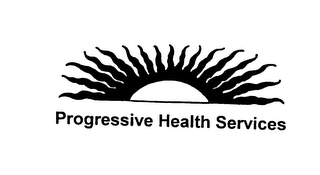 PROGRESSIVE HEALTH SERVICES