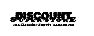 DISCOUNT SUPER STORE THE CLEANING SUPPLY WAREHOUSE