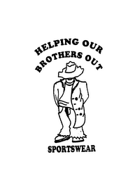 HELPING OUR BROTHERS OUT SPORTSWEAR