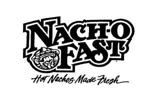 NACHO FAST HOT NACHOS MADE FRESH