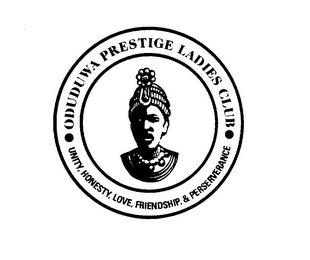 ODUDUWA PRESTIGE LADIES CLUB UNITY, HONESTY, LOVE, FRIENDSHIP, & PERSERVERANCE