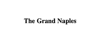 THE GRAND NAPLES