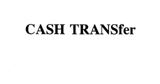 CASH TRANSFER