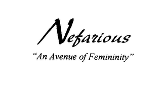 NEFARIOUS "AN AVENUE OF FEMININITY"