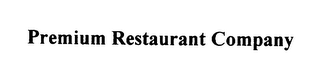 PREMIUM RESTAURANT COMPANY