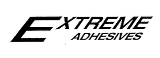 EXTREME ADHESIVES