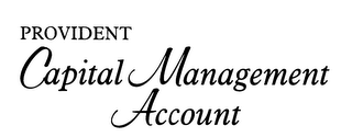 PROVIDENT CAPITAL MANAGEMENT ACCOUNT