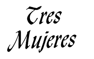 TRES MUJERES