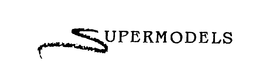 SUPERMODELS