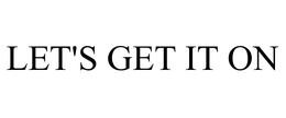 LET'S GET IT ON PROMOTIONS, LLC