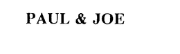 PAUL & JOE