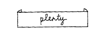 PLENTY