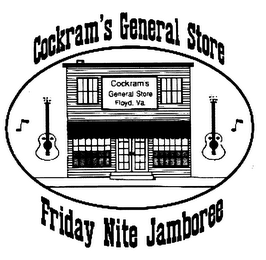 COCKRAM'S GENERAL STORE FRIDAY NITE JAMBOREE COCKRAM'S GENERAL STORE FLOYD, VA