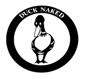 DUCK NAKED