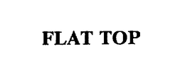 FLAT TOP
