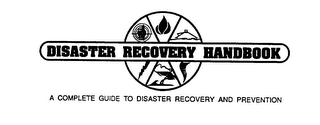 DISASTER RECOVERY HANDBOOK A COMPLETE GUIDE TO DISASTER RECOVERY AND PREVENTION