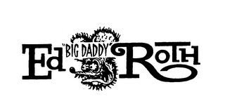 ED "BIG DADDY" ROTH