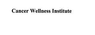 CANCER WELLNESS INSTITUTE