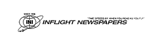 SINCE 1936 INI INFLIGHT NEWSPAPERS TIMESPEEDS BY WHEN YOU READ AS YOU FLY