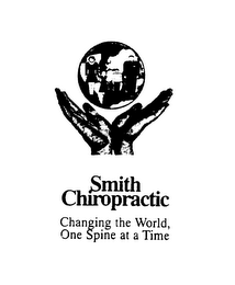 SMITH CHIROPRACTIC CHANGING THE WORLD, ONE SPINE AT A TIME