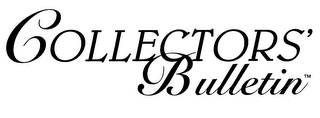 COLLECTORS' BULLETIN