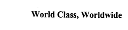 WORLD CLASS WORLDWIDE