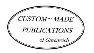 CUSTOM~MADE PUBLICATIONS OF GREENWICH