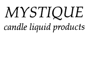 MYSTIQUE CANDLE LIQUID PRODUCTS