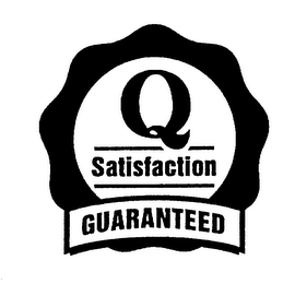 Q SATISFACTION GUARANTEED