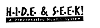 HIDE & SEEK! A PREVENTATIVE HEALTH SYSTEM