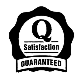 Q SATISFACTION GUARANTEED