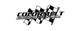 COLORMELT DON'T PAINT IT MELT IT AUTOMOTIVE PAINT REPAIR