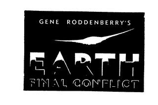 GENE RODDENBERRY'S EARTH FINAL CONFLICT