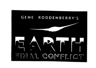 GENE RODDENBERRY'S EARTH FINAL CONFLICT