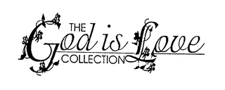 THE GOD IS LOVE COLLECTION