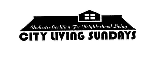 ROCHESTER COALITION FOR NEIGHBORHOOD LIVING CITY LIVING SUNDAYS