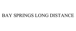 BAY SPRINGS LONG DISTANCE