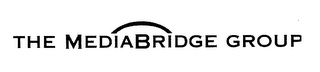 THE MEDIABRIDGE GROUP