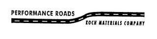 PERFORMANCE ROADS KOCH MATERIALS COMPANY