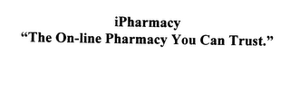 IPHARMACY "THE ON-LINE PHARMACY YOU CANTRUST."