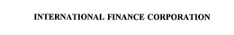 INTERNATIONAL FINANCE CORPORATION